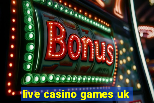 live casino games uk