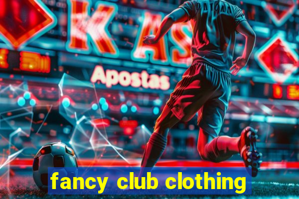 fancy club clothing