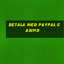 betala med paypal casino