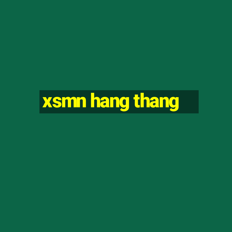 xsmn hang thang