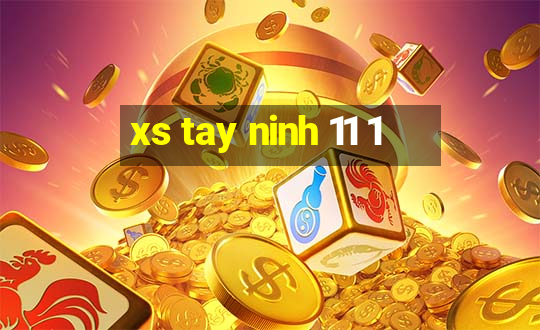 xs tay ninh 11 1