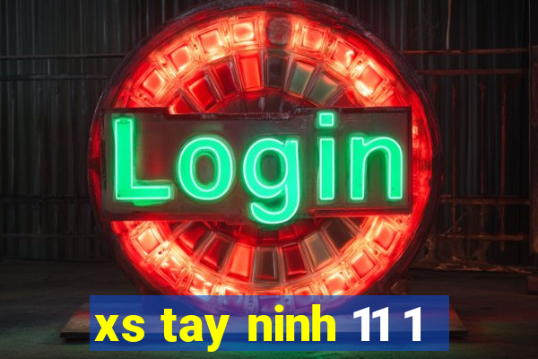 xs tay ninh 11 1