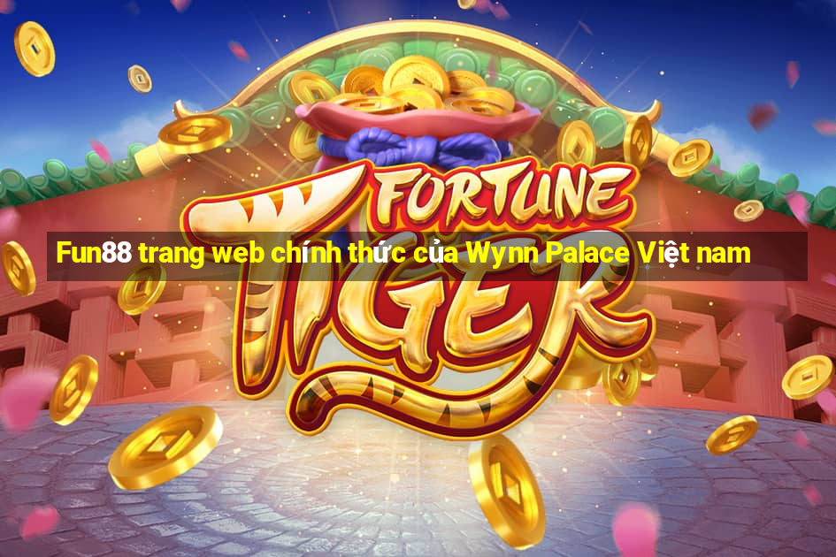 Fun88 trang web chính thức của Wynn Palace Việt nam