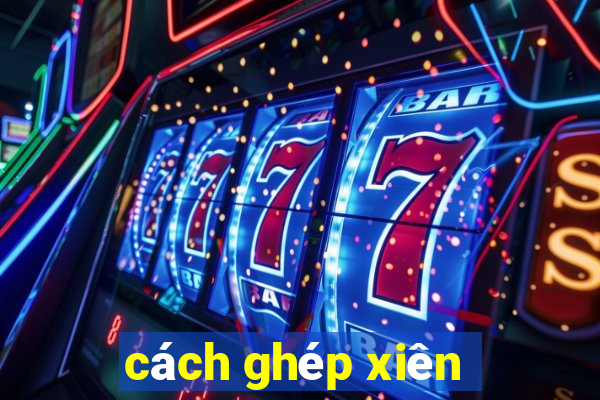 cách ghép xiên