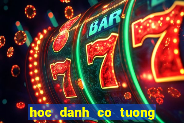 hoc danh co tuong tren mang