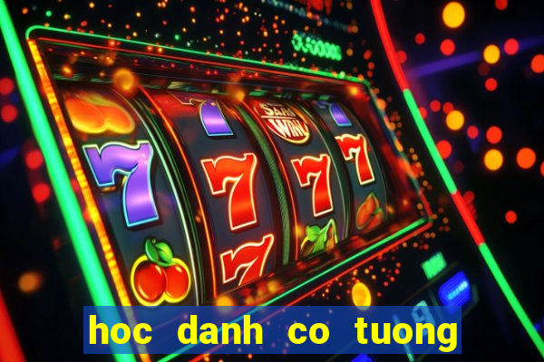 hoc danh co tuong tren mang