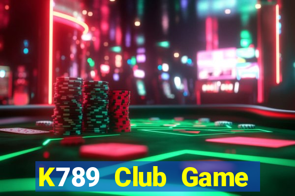 K789 Club Game Bài Tặng Tiền