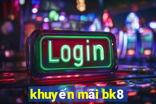 khuyến mãi bk8