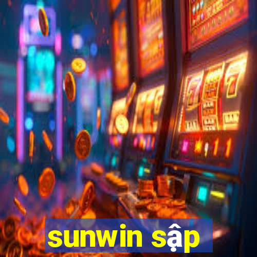 sunwin sập