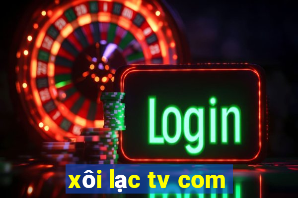 xôi lạc tv com