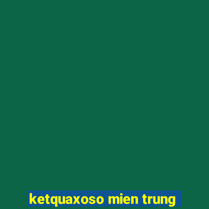 ketquaxoso mien trung