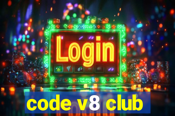 code v8 club