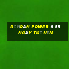 Dự Đoán power 6 55 ngày thứ năm