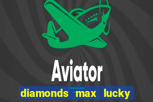 diamonds max lucky spin ff