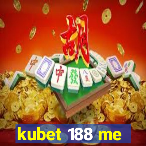 kubet 188 me