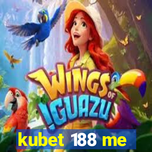 kubet 188 me