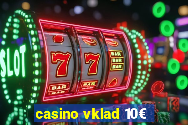 casino vklad 10€