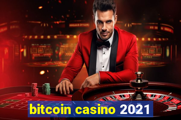 bitcoin casino 2021