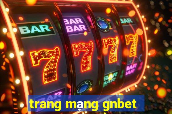 trang mạng gnbet