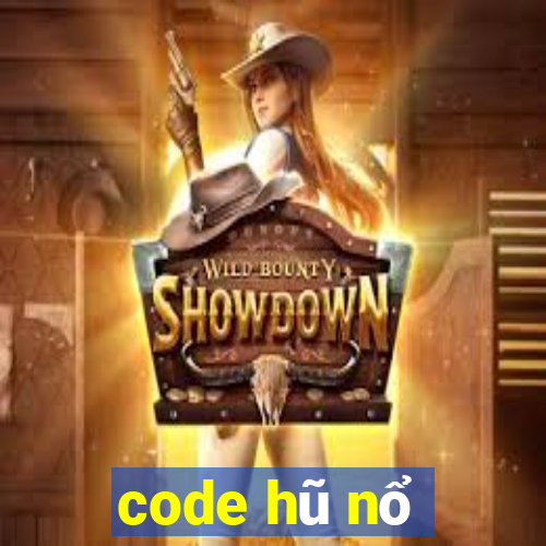 code hũ nổ