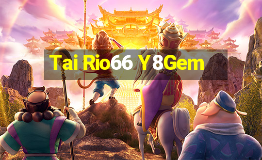 Tai Rio66 Y8Gem