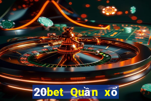 20bet Quần xổ số Baodian