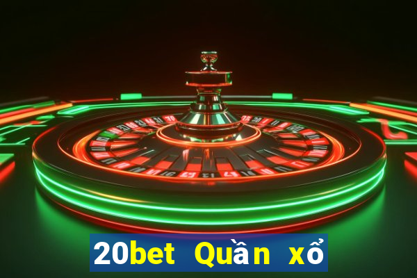 20bet Quần xổ số Baodian