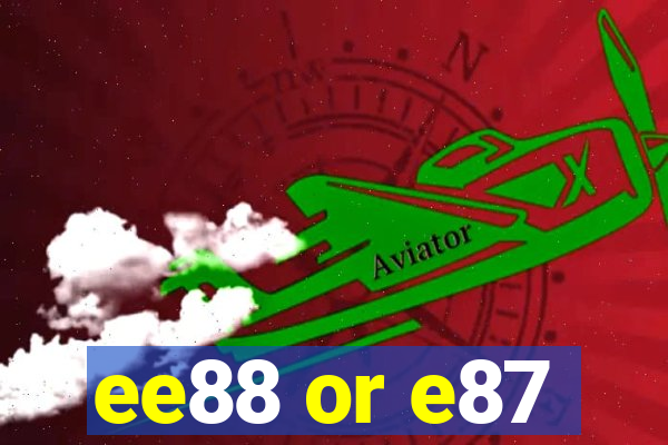 ee88 or e87