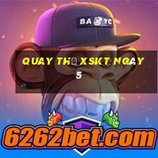 Quay thử XSKT ngày 5