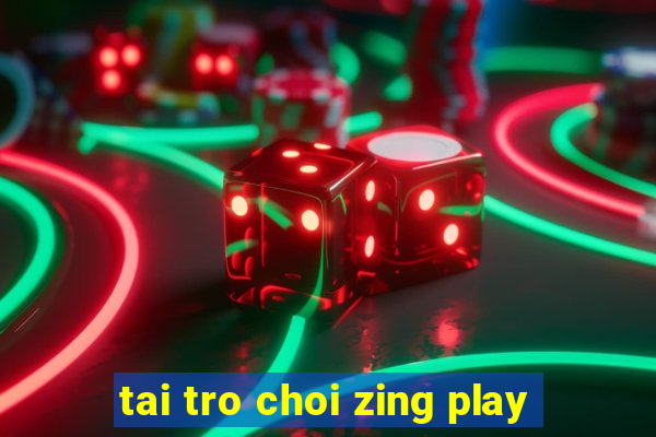 tai tro choi zing play