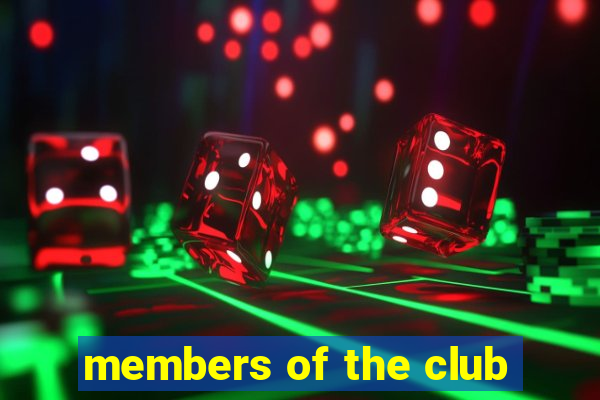 members of the club