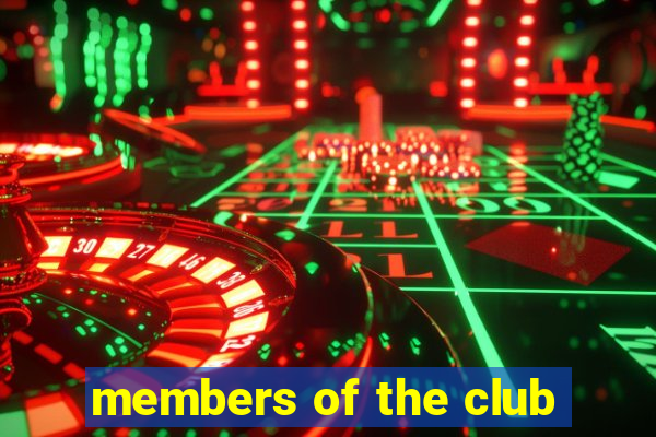 members of the club