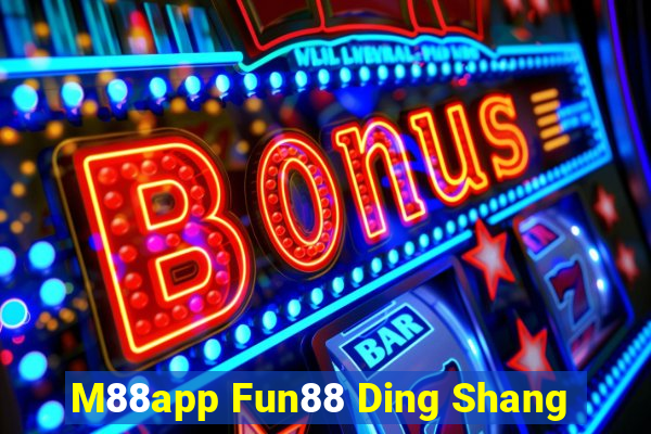 M88app Fun88 Ding Shang