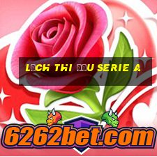 lịch thi đấu serie a