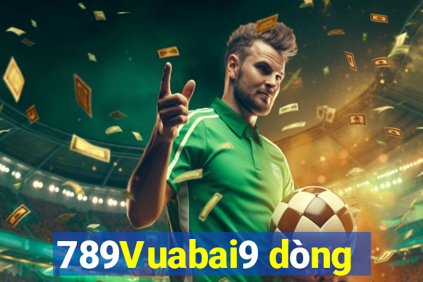 789Vuabai9 dòng