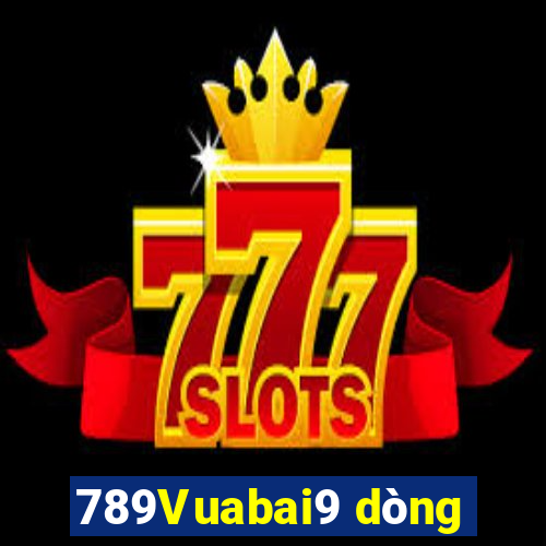 789Vuabai9 dòng