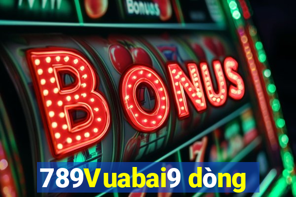 789Vuabai9 dòng