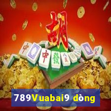 789Vuabai9 dòng