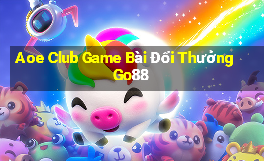 Aoe Club Game Bài Đổi Thưởng Go88