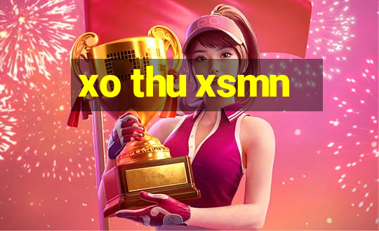 xo thu xsmn