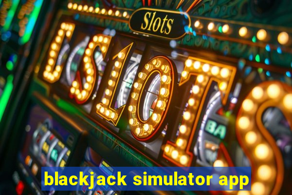 blackjack simulator app