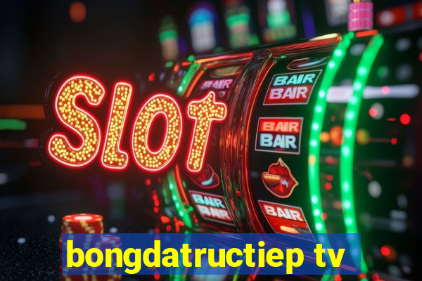 bongdatructiep tv