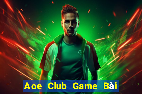 Aoe Club Game Bài Sinh Tử