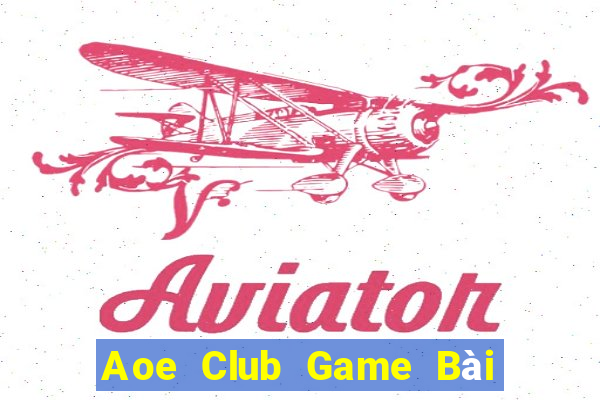 Aoe Club Game Bài Sinh Tử