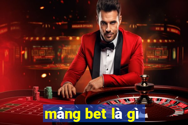 mảng bet là gì