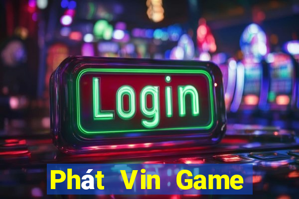 Phát Vin Game Bài Hay Nhất Hiện Nay