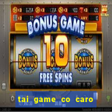 tai game co caro mien phi