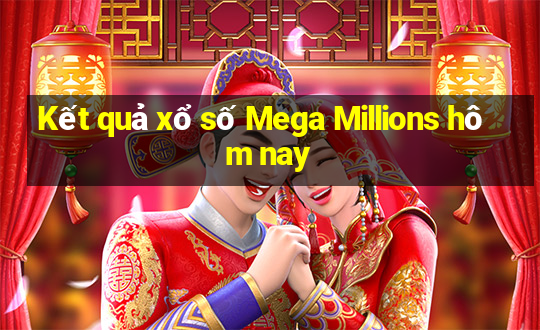 Kết quả xổ số Mega Millions hôm nay