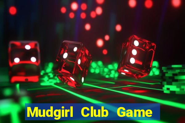 Mudgirl Club Game Bài B88