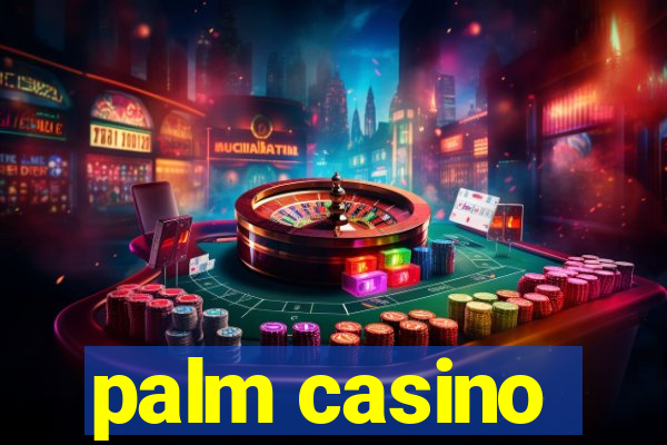 palm casino